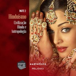 Parte 2 - Civilização Hindu e Antropologia|Alves, Orlando