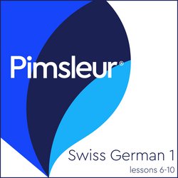 Pimsleur Swiss German Level 1 Lessons 6-10|Pimsleur