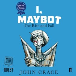 I, Maybot: The Rise and Fall|Crace, John