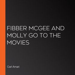 Fibber McGee and Molly go to the Movies|Amari, Carl