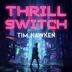 Thrill Switch|Hawken, Tim