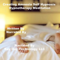Creating Amnesia Self Hypnosis Hypnotherapy Meditation|LLC, Key Guy Technology