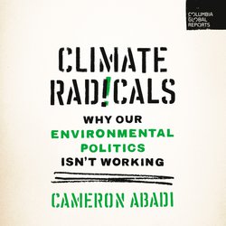Climate Radicals|Abadi, Cameron