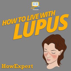 How To Live With Lupus|HowExpert