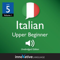 Learn Italian - Level 5: Upper Beginner Italian|Learning, Innovative Language