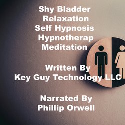 Shy Bladder Relaxation Self Hypnosis Hypnotherapy Meditation|LLC, Key Guy Technology