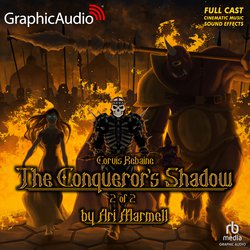 Conqueror's Shadow (2 of 2) [Dramatized Adaptation], The|Marmell, Ari