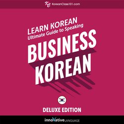 Learn Korean: Ultimate Guide to Speaking Business Korean for Beginners|Learning, Innovative Language