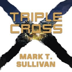 Triple Cross|Sullivan, Mark T.