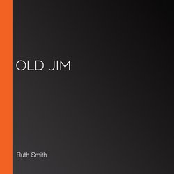 Old Jim|Smith, Ruth