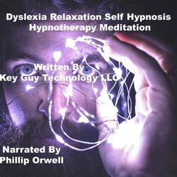 Dyslexia Self Hypnosis Hypnosis Hypnotherapy Meditation|LLC, Key Guy Technology