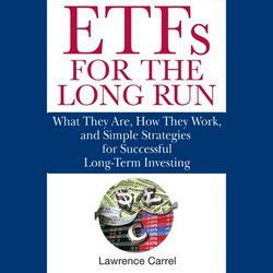 ETFs for the Long Run|Carrel, Lawrence