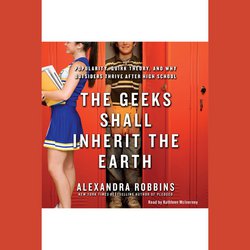 Geeks Shall Inherit the Earth, The|Robbins, Alexandra