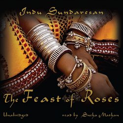 Feast of Roses, The|Sundaresan, Indu
