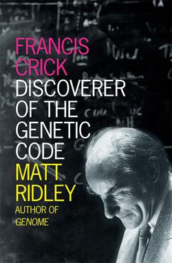 Francis Crick|Matt Ridley
