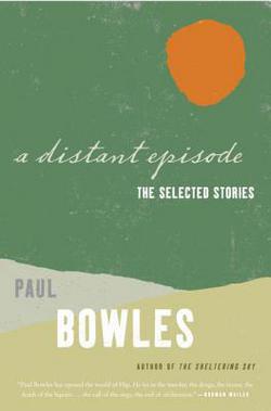 A Distant Episode|Paul Bowles