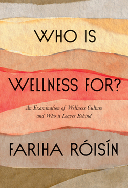 Who Is Wellness For?|Fariha Roisin