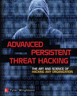 Advanced Persistent Threat Hacking|Tyler Wrightson