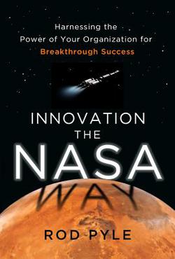 Innovation the NASA Way|Rod Pyle