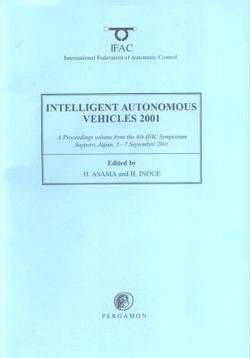 Intelligent Autonomous Vehicles 2001|H. Asama