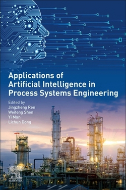 Applications of Artificial Intelligence in Process Systems Engineering|Jingzheng Ren