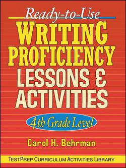 Ready-To-Use Writing Proficiency Lessons and Activities|Carol H. Behrman