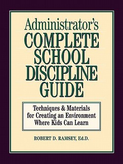 Administrator's Complete School Discipline Guide|Robert D. Ramsey