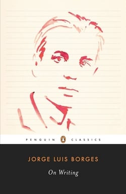 On Writing|Jorge Luis Borges