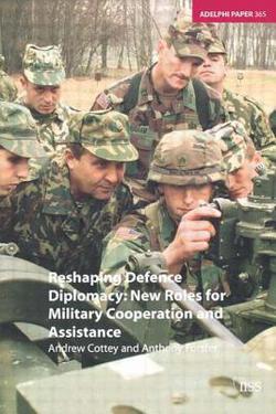 Reshaping Defence Diplomacy|Andrew Cottey