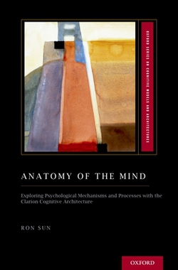 Anatomy of the Mind|Ron Sun