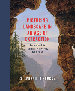 Picturing Landscape in an Age of Extraction|Stephanie O'Rourke