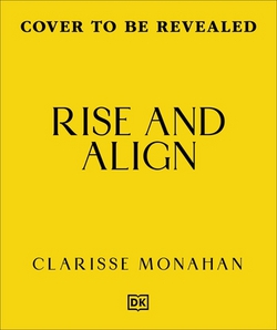 Rise & Align|Clarisse Monahan