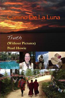 Camino De La Luna - Truth (Without Pictures)|Pearl Howie