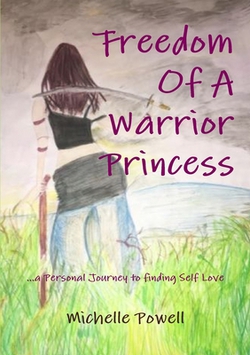 Freedom Of A Warrior Princess|Michelle Powell