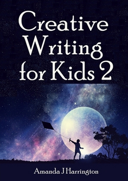 Creative Writing for Kids 2|Amanda J. Harrington