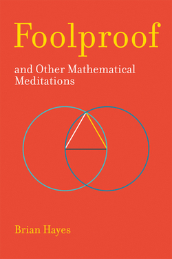 Foolproof, and Other Mathematical Meditations|Brian Hayes