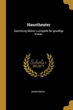Haustheater|Anonymous