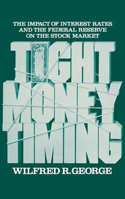 Tight Money Timing|Wilfred R. George