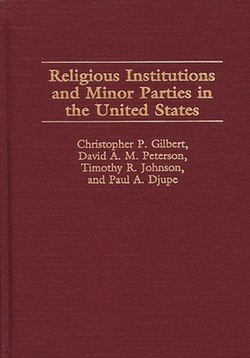 Religious Institutions and Minor Parties in the United States|Paul A. Djupe