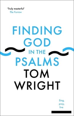 Finding God in the Psalms|Tom Wright