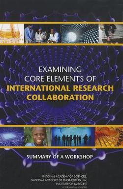 Examining Core Elements of International Research Collaboration|Institute of Medicine
