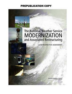 The National Weather Service Modernization and Associated Restructuring|National Research Council