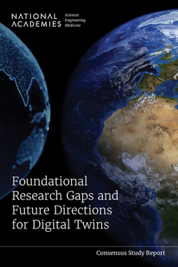 Foundational Research Gaps and Future Directions for Digital Twins|National Academies of Sciences Engineeri