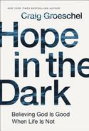 Craig Groeschel - Hope in the Dark (Hardcover)
