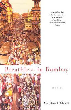 Breathless in Bombay|Murzban F. Shroff