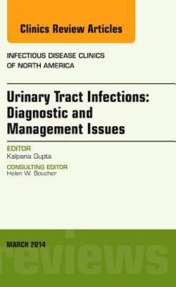 Urinary Tract Infections, an Issue of Infectious Disease Clinics|Kalpana Gupta