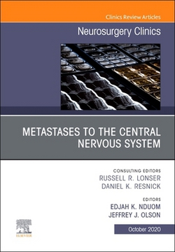 Metastases to the Central Nervous System, an Issue of Neurosurgery Clinics of North America|Edjah K. Nduom
