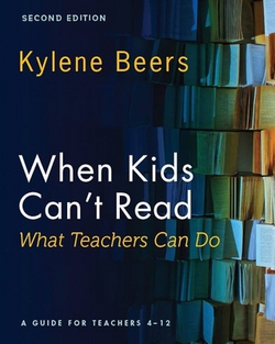 When Kids Can't Read--What Teachers Can Do, Second Edition|Kylene Beers
