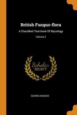 British Fungus-flora|George Massee