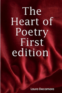 The Heart Of Poetry First Edition|Laura Decamara